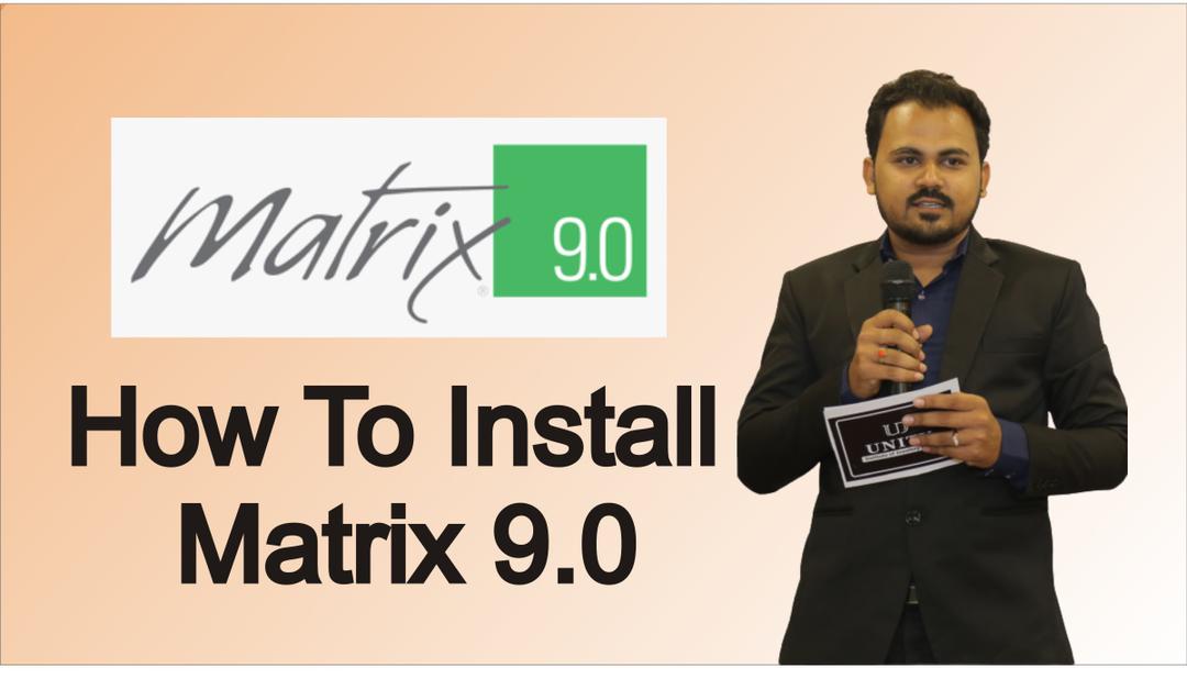 Matrix 9.0 Install Guidance Video